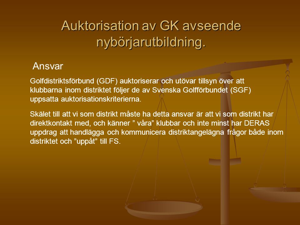 Auktorisation av GK avseende nybörjarutbildning.