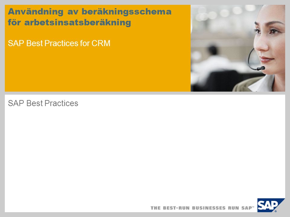Användning av beräkningsschema för arbetsinsatsberäkning SAP Best Practices for CRM SAP Best Practices