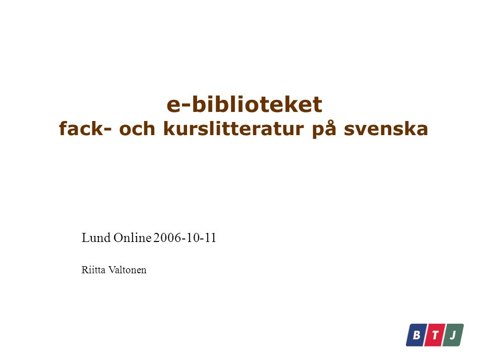 e-biblioteket fack- och kurslitteratur på svenska Lund Online Riitta Valtonen