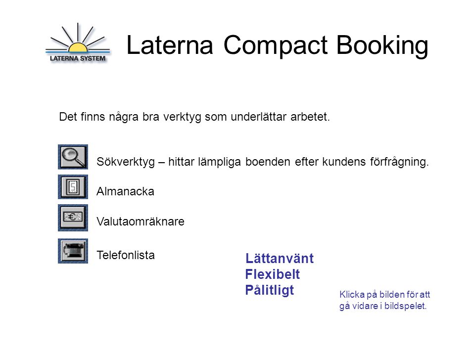 Laterna Compact Booking Det finns några bra verktyg som underlättar arbetet.