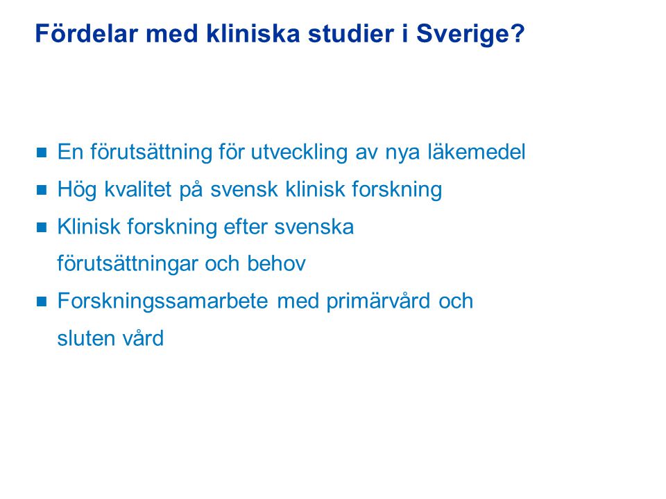 Fördelar med kliniska studier i Sverige.