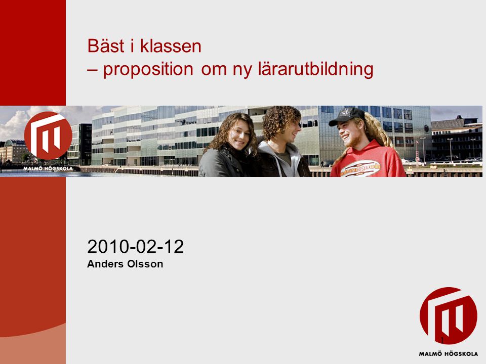 1 Bäst i klassen – proposition om ny lärarutbildning Anders Olsson