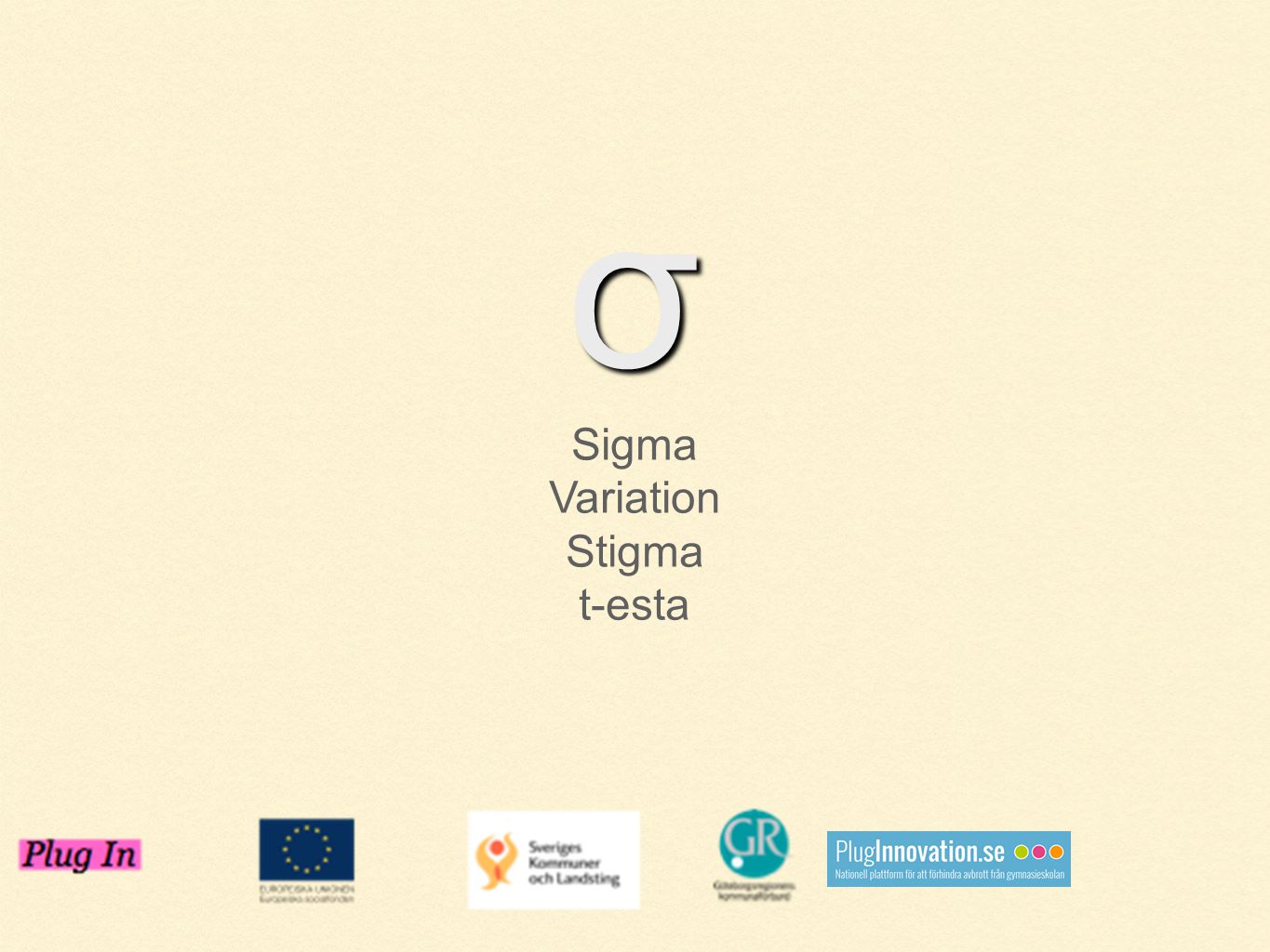 σ Sigma Variation Stigma t-esta