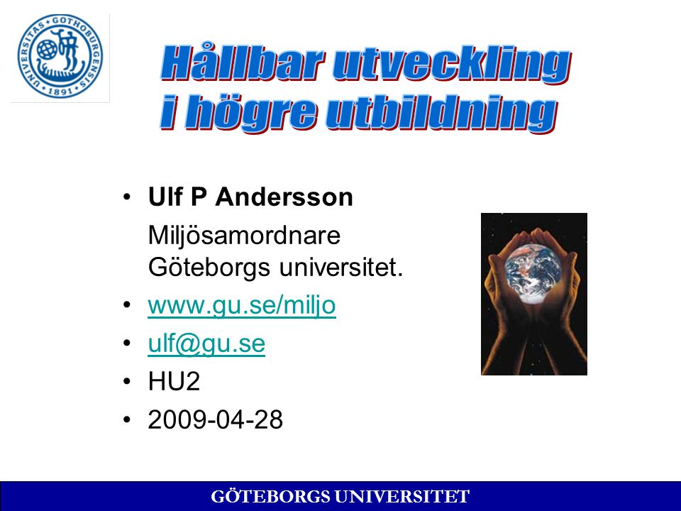 Ulf P Andersson Miljösamordnare Göteborgs universitet.