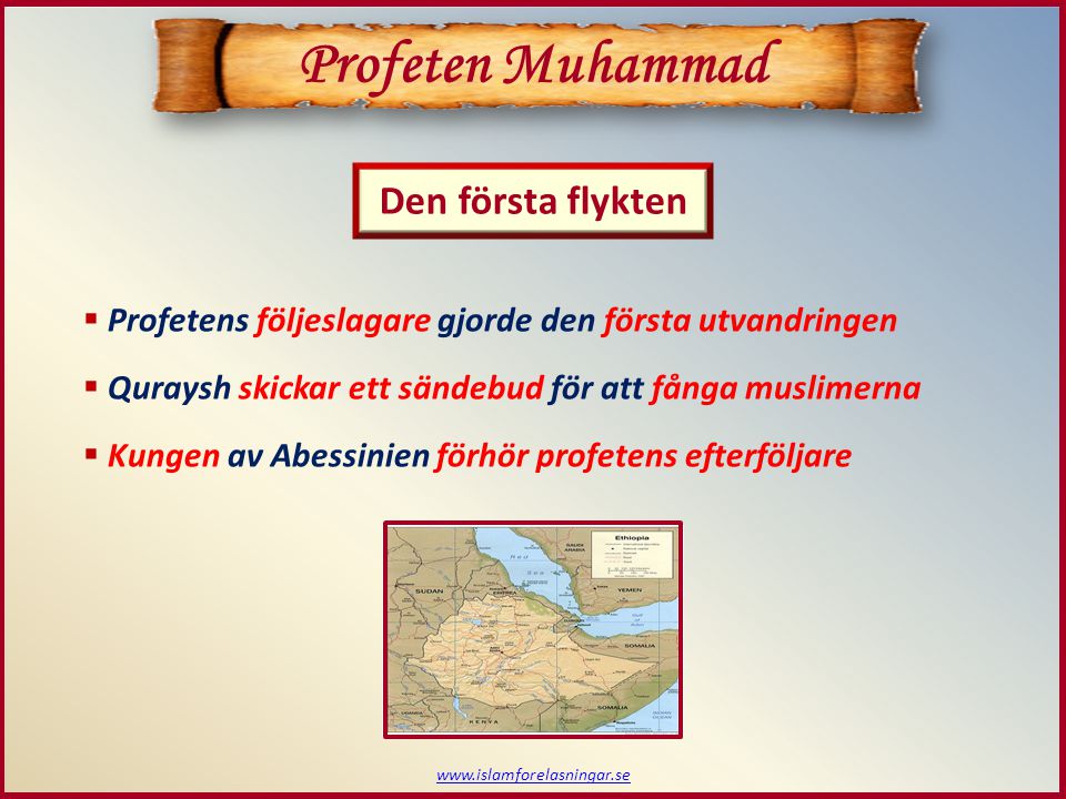 Den första flykten Profeten Muhammad  Profetens följeslagare gjorde den första utvandringen  Quraysh skickar ett sändebud för att fånga muslimerna  Kungen av Abessinien förhör profetens efterföljare