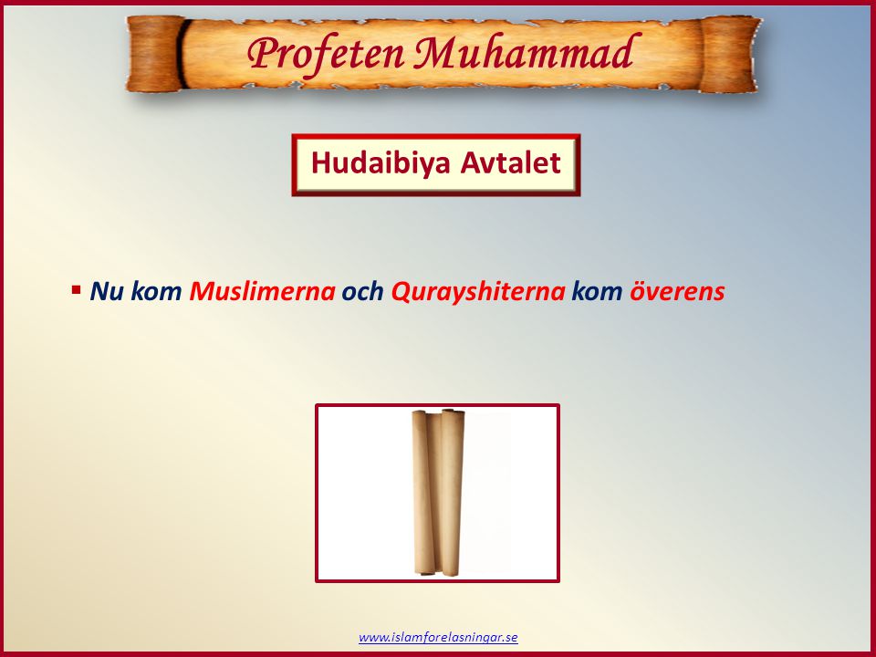 Hudaibiya Avtalet Profeten Muhammad  Nu kom Muslimerna och Qurayshiterna kom överens