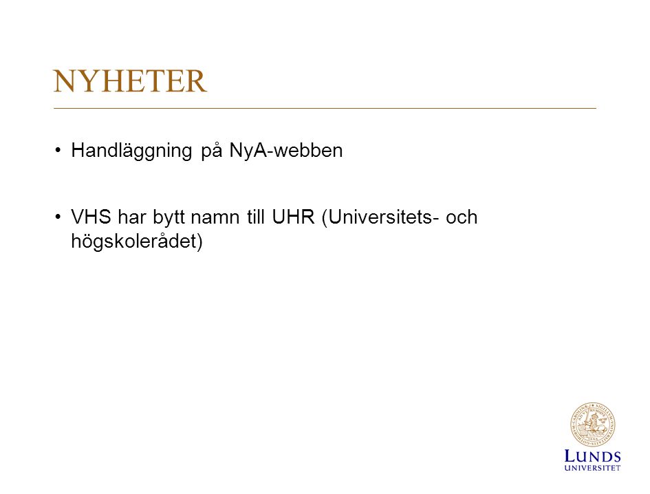 NYHETER Handläggning på NyA-webben VHS har bytt namn till UHR (Universitets- och högskolerådet)
