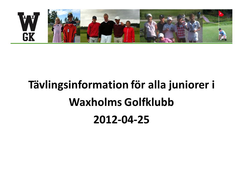 Tävlingsinformation för alla juniorer i Waxholms Golfklubb