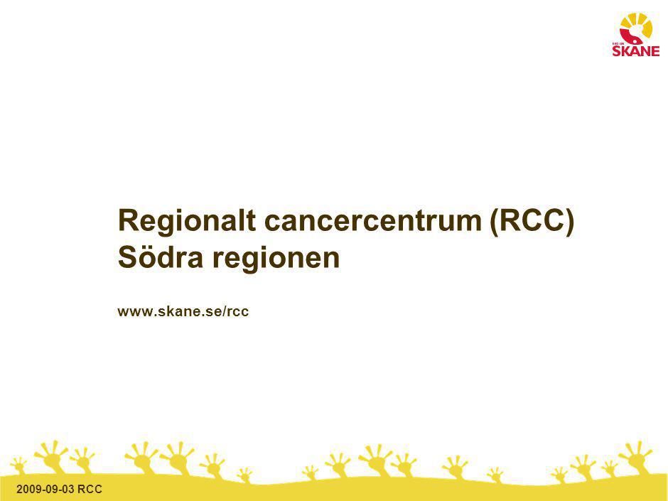 RCC Regionalt cancercentrum (RCC) Södra regionen