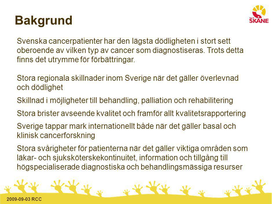 RCC Bakgrund Svenska cancerpatienter har den lägsta dödligheten i stort sett oberoende av vilken typ av cancer som diagnostiseras.