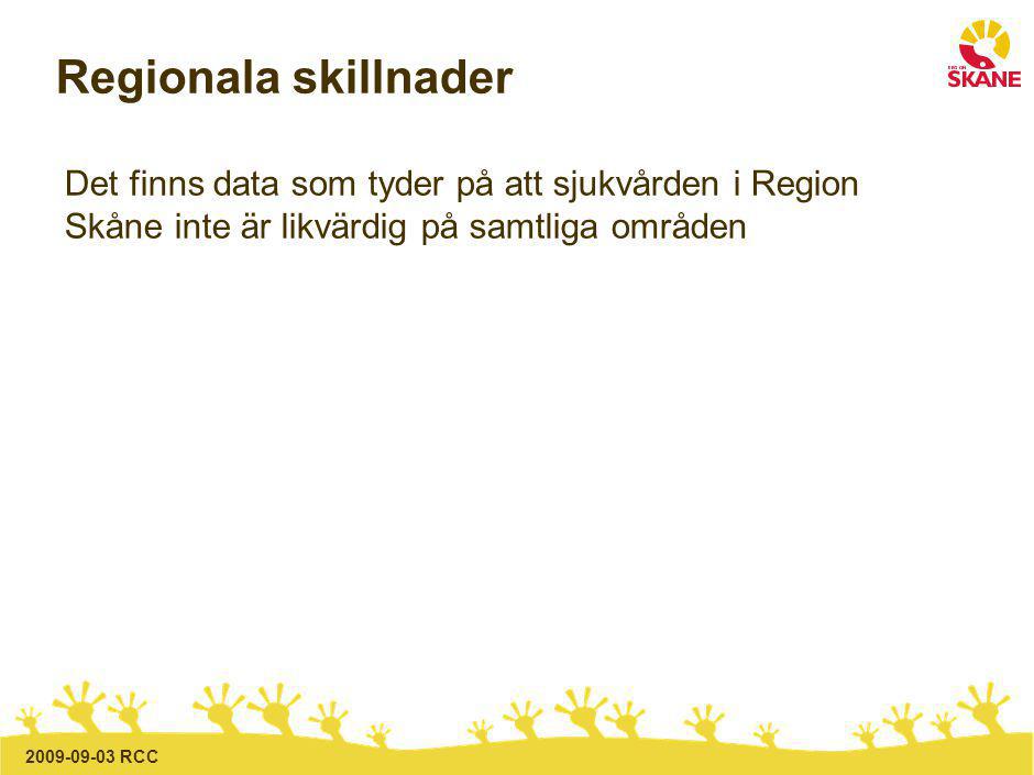 RCC Regionala skillnader Det finns data som tyder på att sjukvården i Region Skåne inte är likvärdig på samtliga områden
