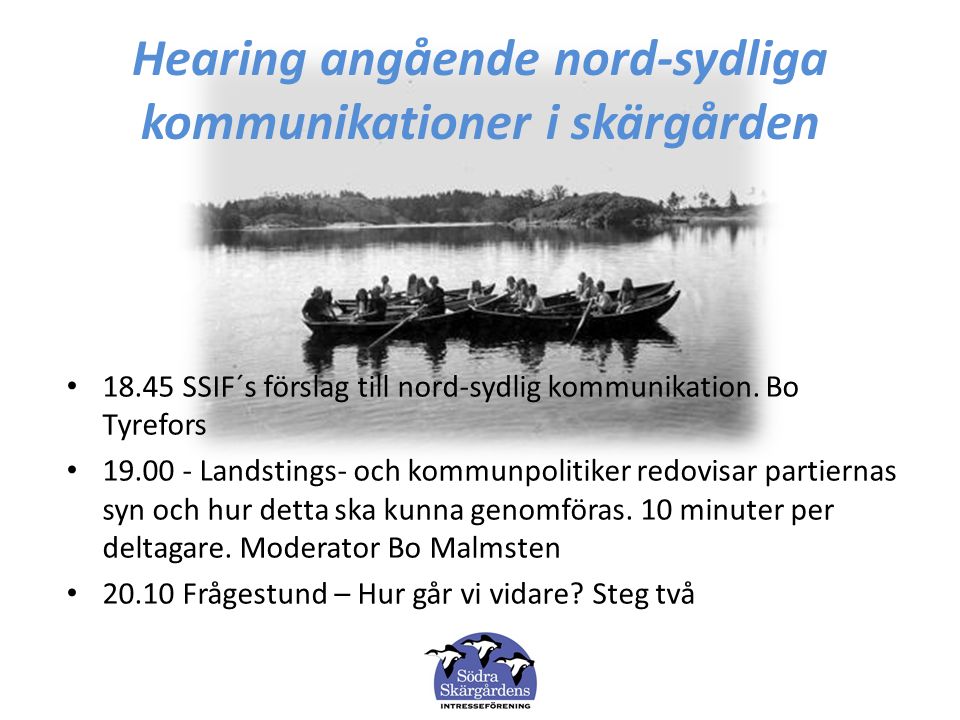 Hearing angående nord-sydliga kommunikationer i skärgården SSIF´s förslag till nord-sydlig kommunikation.