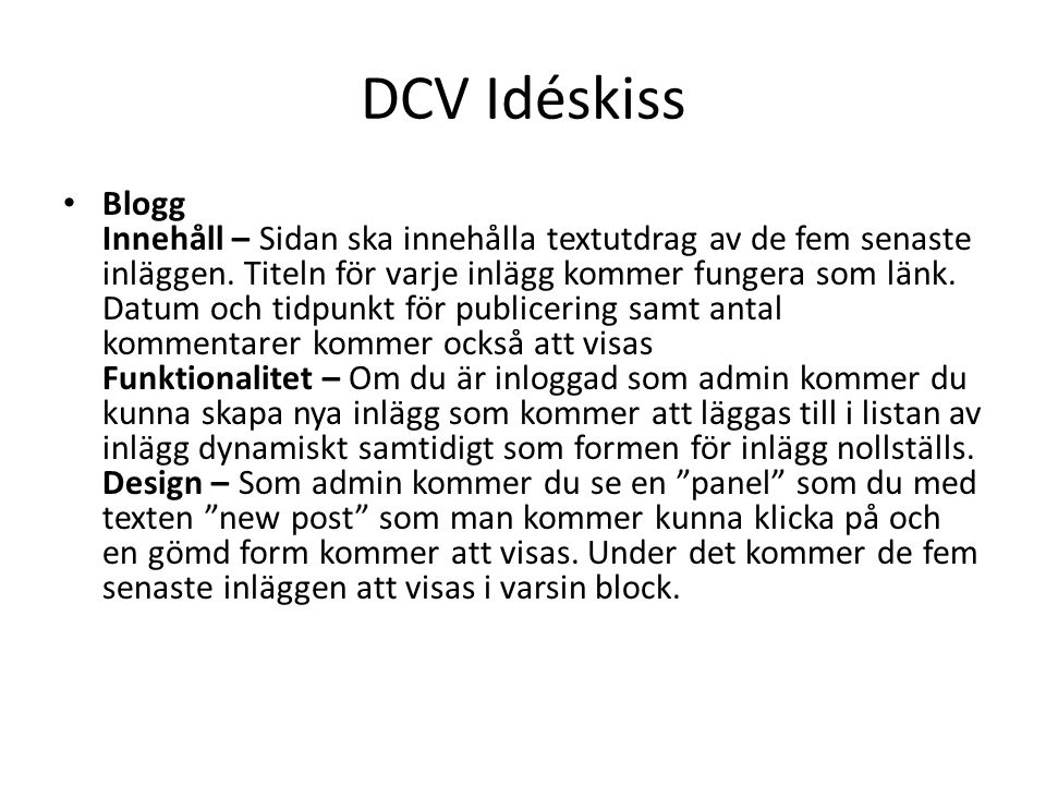 DCV Idéskiss Blogg Innehåll – Sidan ska innehålla textutdrag av de fem senaste inläggen.