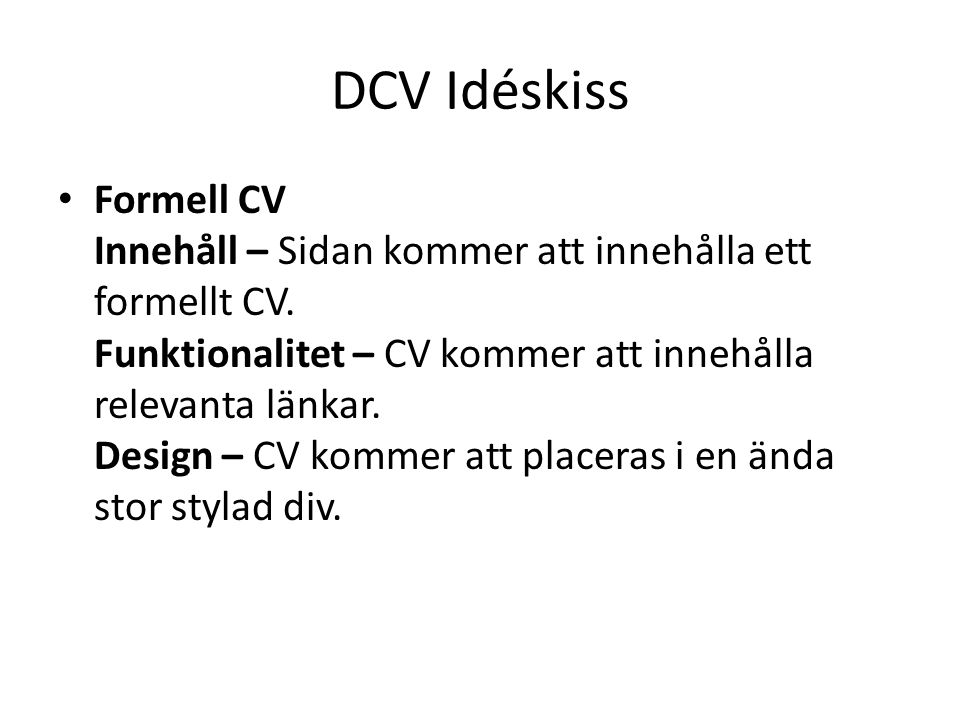 DCV Idéskiss Formell CV Innehåll – Sidan kommer att innehålla ett formellt CV.
