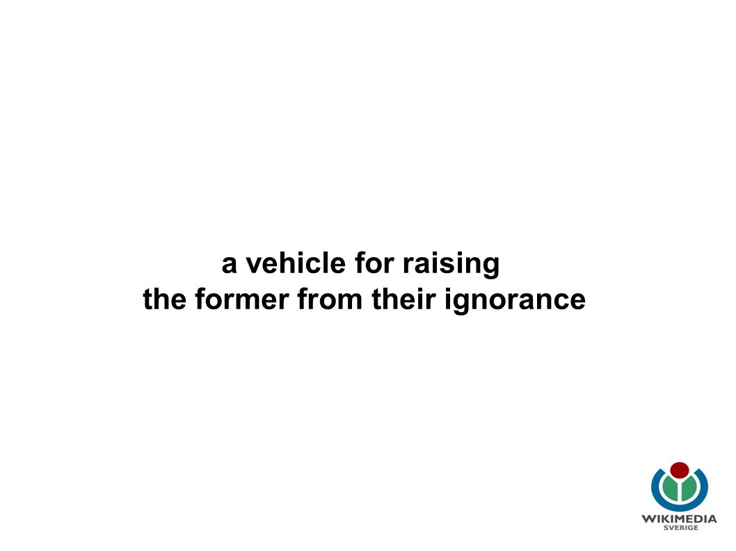Wikipedia i utbildning a vehicle for raising the former from their ignorance