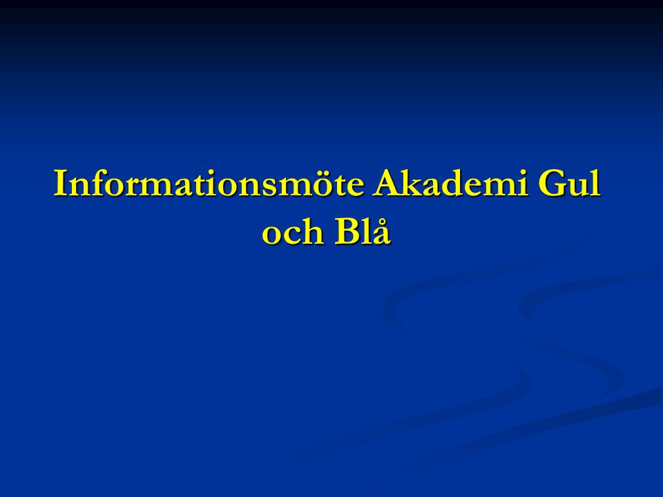 Informationsmöte Akademi Gul och Blå