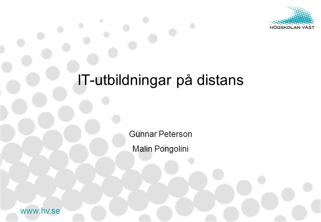 IT-utbildningar på distans Gunnar Peterson Malin Pongolini