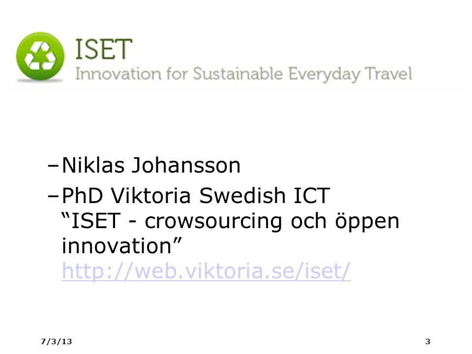 –Niklas Johansson –PhD Viktoria Swedish ICT ISET - crowsourcing och öppen innovation     7/3/133
