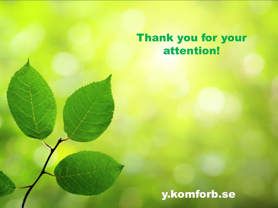 Thank you for your attention! y.komforb.se