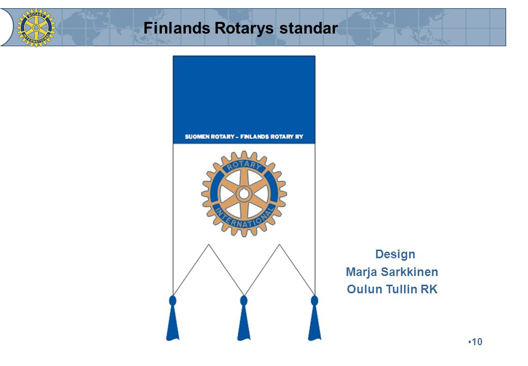 10 Finlands Rotarys standar Design Marja Sarkkinen Oulun Tullin RK