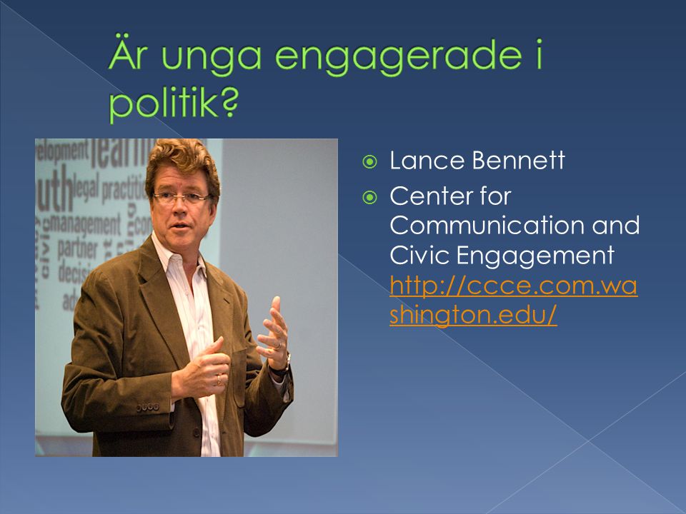  Lance Bennett  Center for Communication and Civic Engagement   shington.edu/   shington.edu/