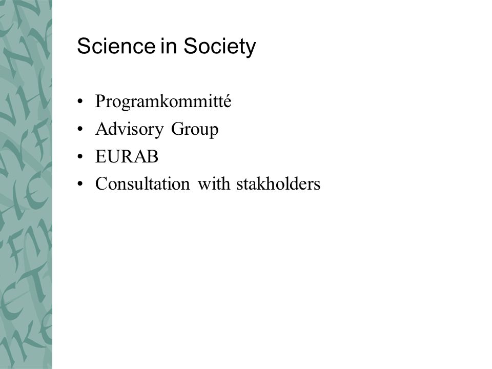 Science in Society Programkommitté Advisory Group EURAB Consultation with stakholders