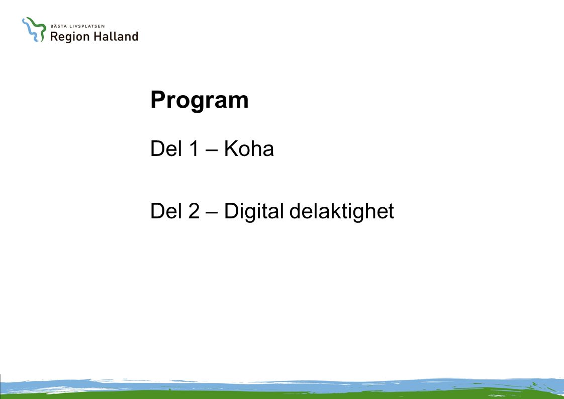 Program Del 1 – Koha Del 2 – Digital delaktighet