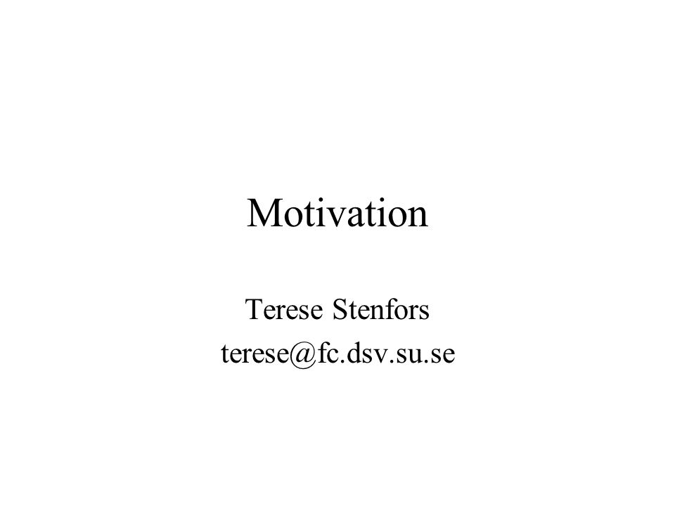 Motivation Terese Stenfors