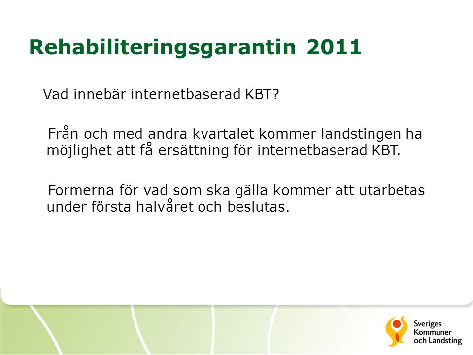 Rehabiliteringsgarantin 2011 Vad innebär internetbaserad KBT.