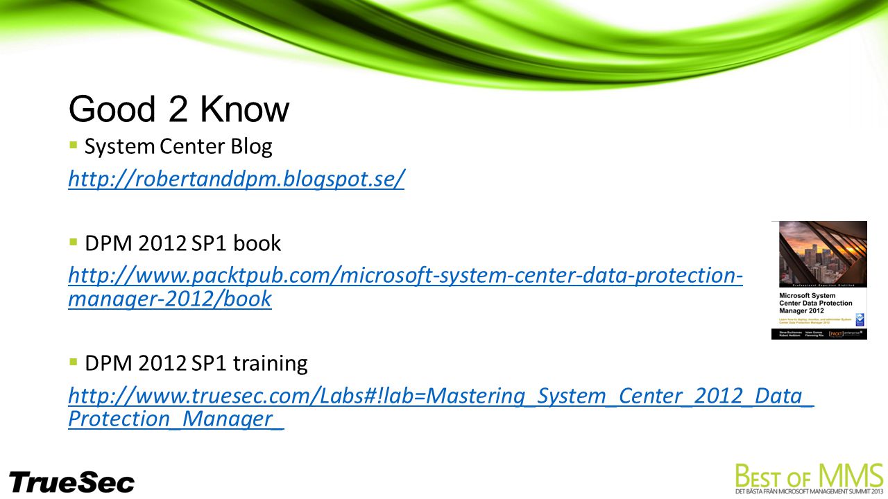 Good 2 Know  System Center Blog    DPM 2012 SP1 book   manager-2012/book  DPM 2012 SP1 training   Protection_Manager_