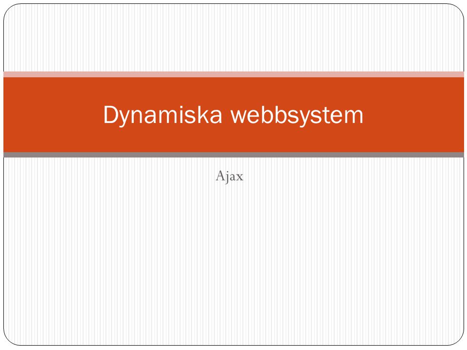 Ajax Dynamiska webbsystem