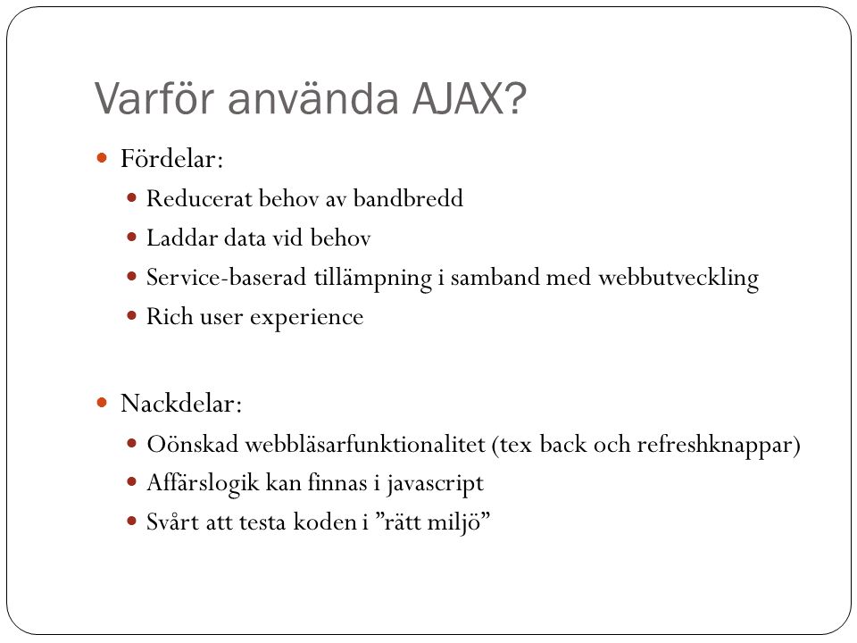 Varför använda AJAX.