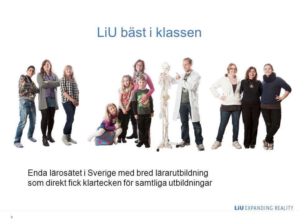 5 Enda lärosätet i Sverige med bred lärarutbildning som direkt fick klartecken för samtliga utbildningar LiU bäst i klassen