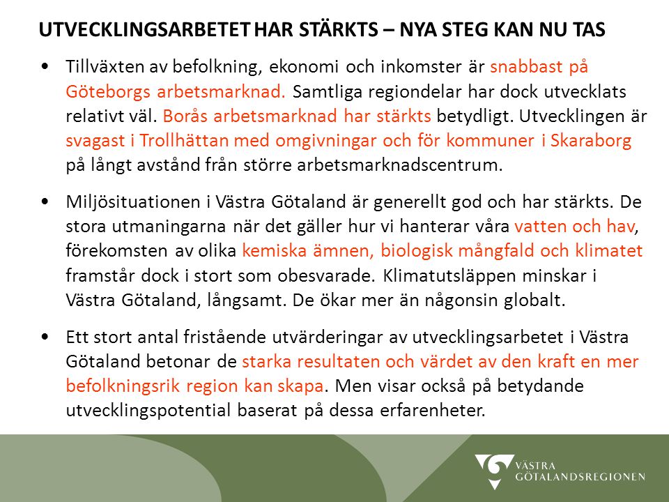 Lidköping Tillväxten av befolkning, ekonomi och inkomster är snabbast på Göteborgs arbetsmarknad.