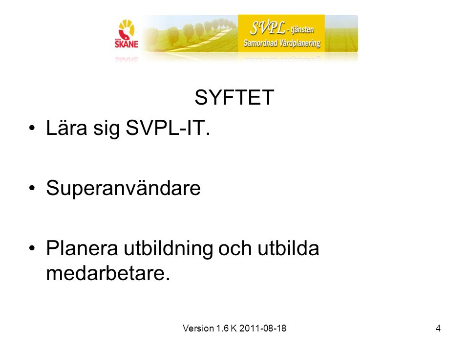Version 1.6 K SYFTET Lära sig SVPL-IT.