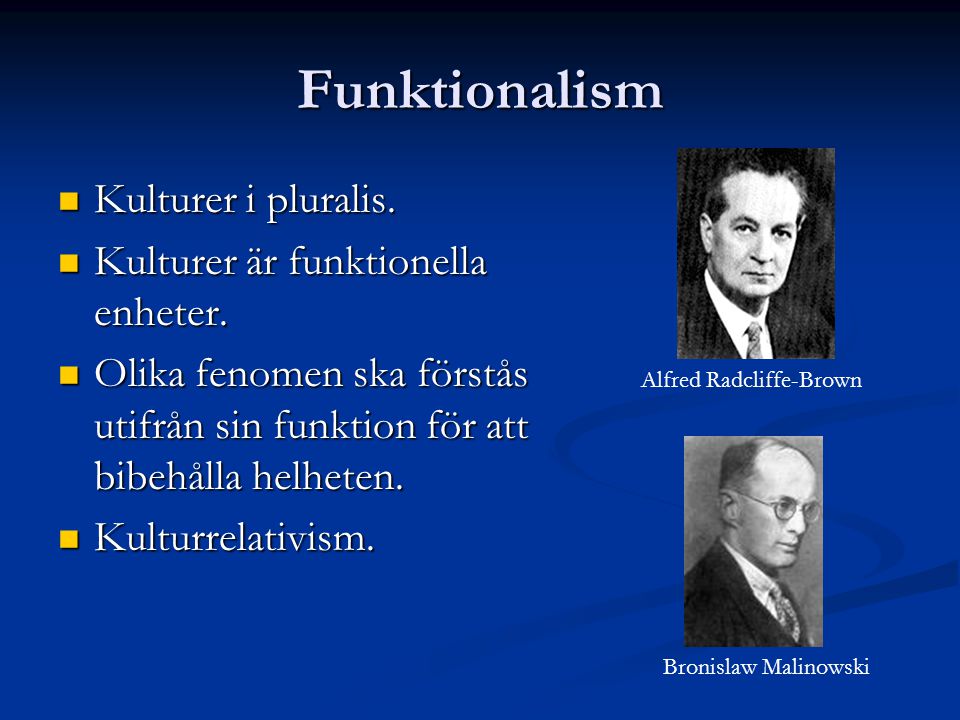 Funktionalism Kulturer i pluralis. Kulturer i pluralis.