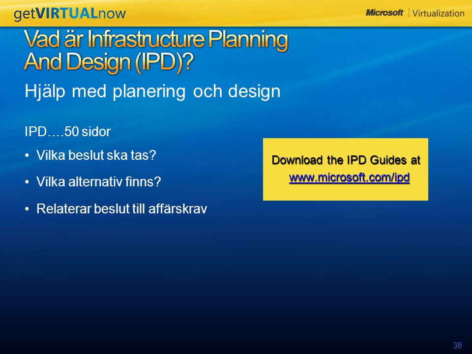 38 Hjälp med planering och design IPD….50 sidor Vilka beslut ska tas.