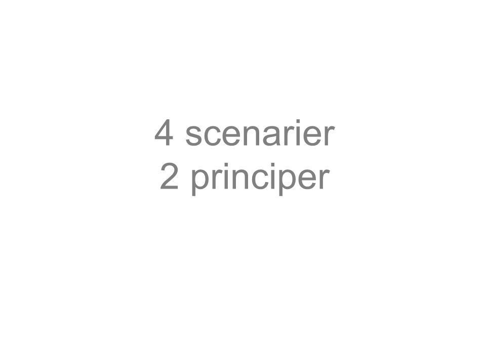 4 scenarier 2 principer