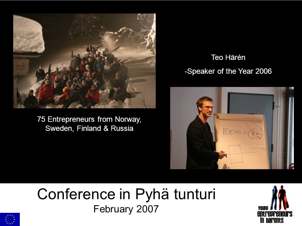 Conference in Pyhä tunturi February 2007 Teo Härén -Speaker of the Year Entrepreneurs from Norway, Sweden, Finland & Russia