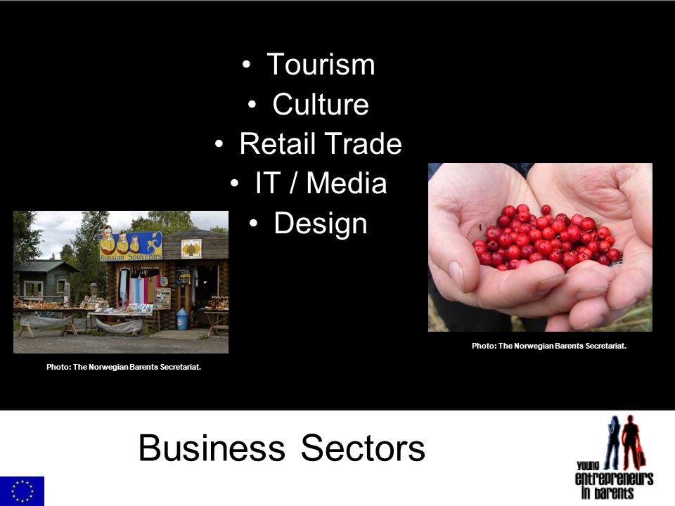 Business Sectors Tourism Culture Retail Trade IT / Media Design Photo: The Norwegian Barents Secretariat.
