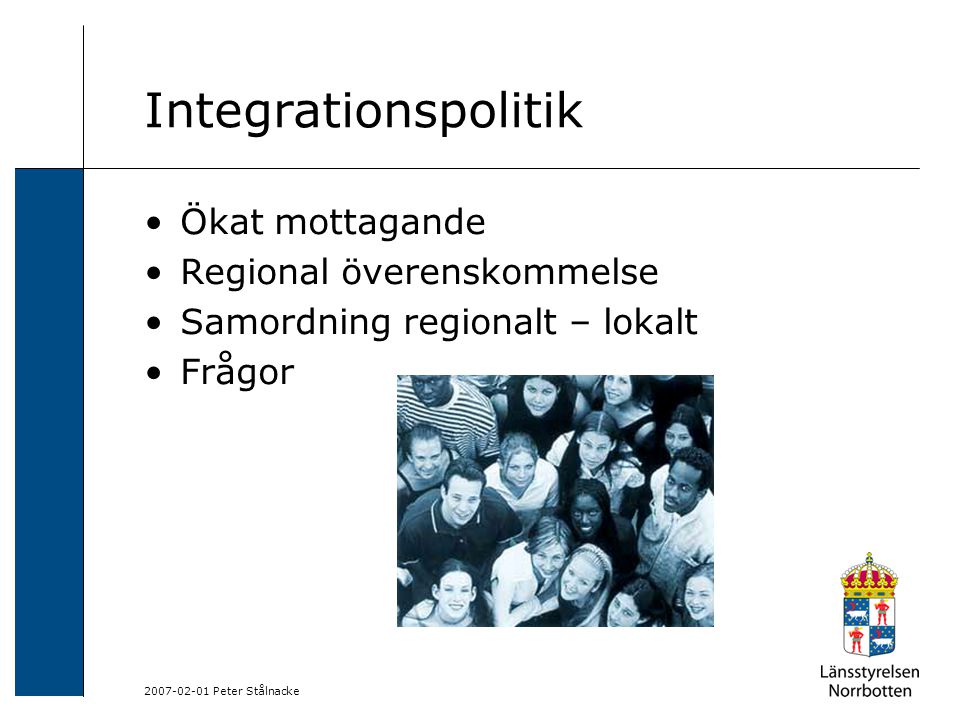 Peter Stålnacke Integrationspolitik Ökat mottagande Regional överenskommelse Samordning regionalt – lokalt Frågor