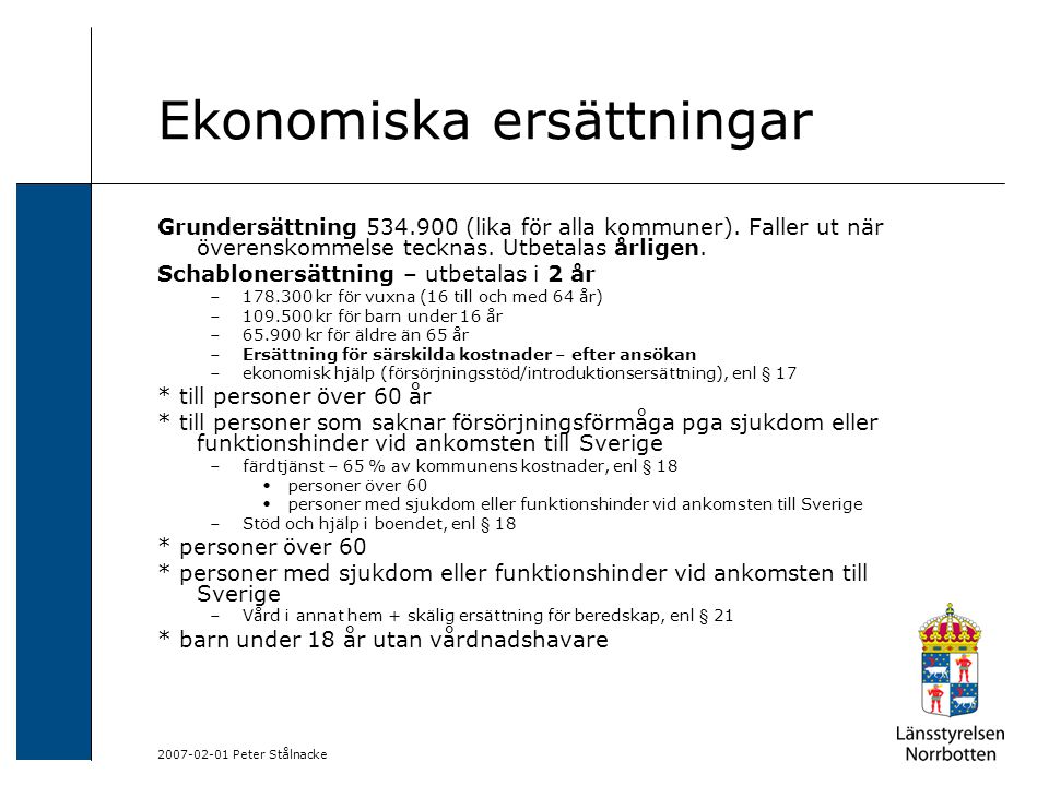 Peter Stålnacke Ekonomiska ersättningar Grundersättning (lika för alla kommuner).