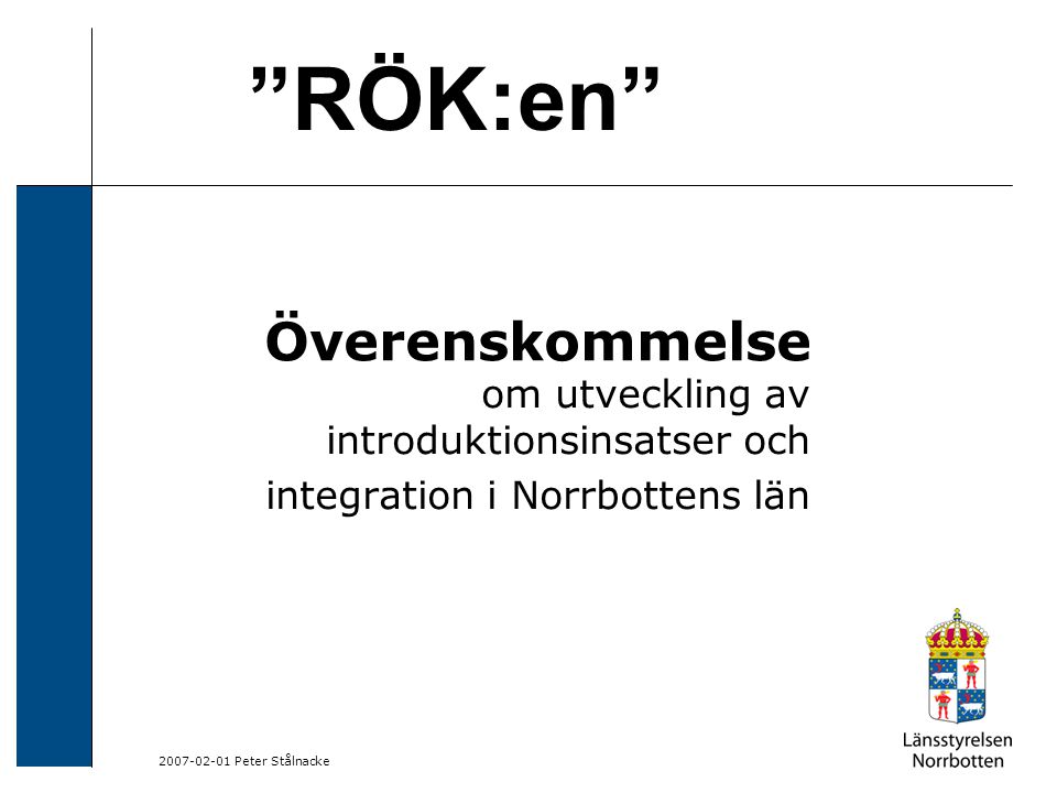 Peter Stålnacke Överenskommelse om utveckling av introduktionsinsatser och integration i Norrbottens län RÖK:en