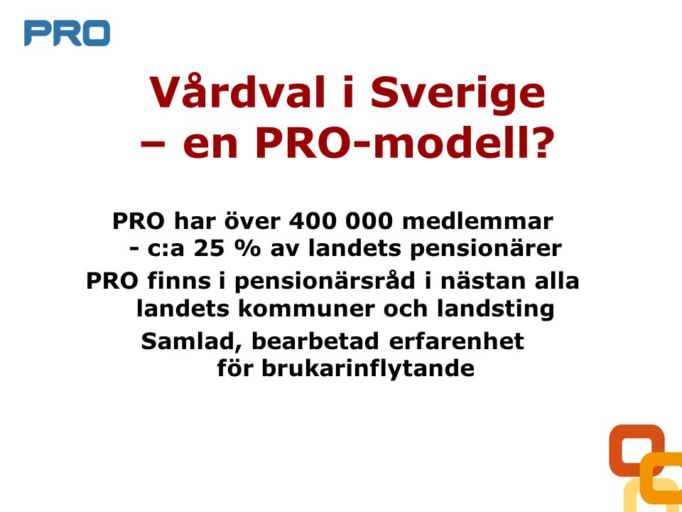 Vårdval i Sverige – en PRO-modell.