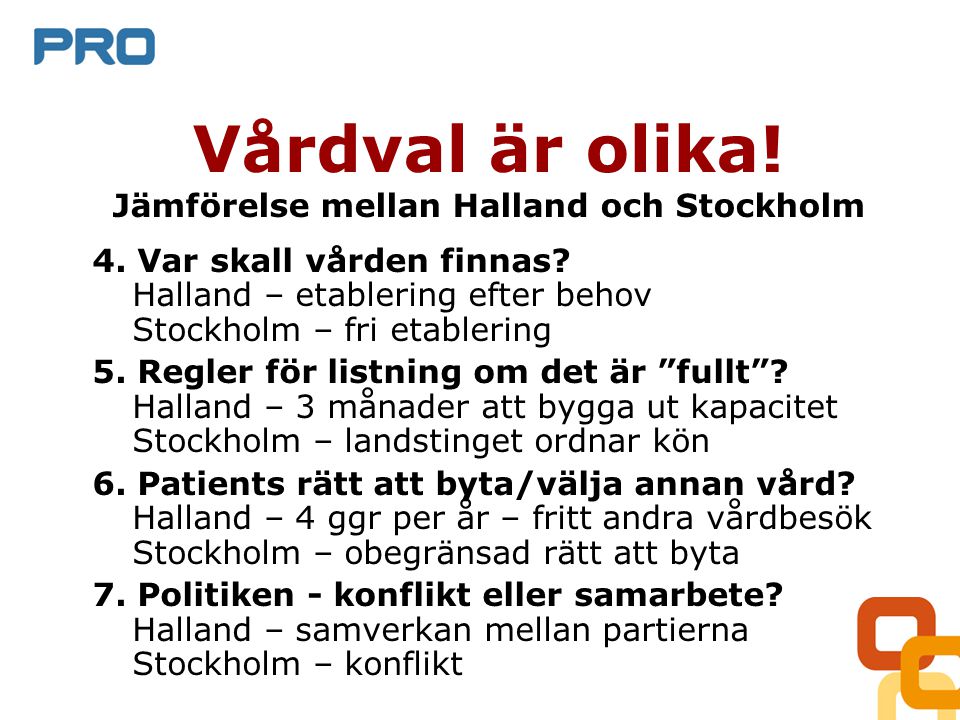 Vårdval är olika. Jämförelse mellan Halland och Stockholm 4.