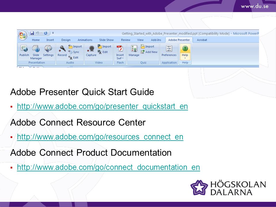 Additional Resources Adobe Presenter Quick Start Guide      Adobe Connect Resource Center      Adobe Connect Product Documentation 