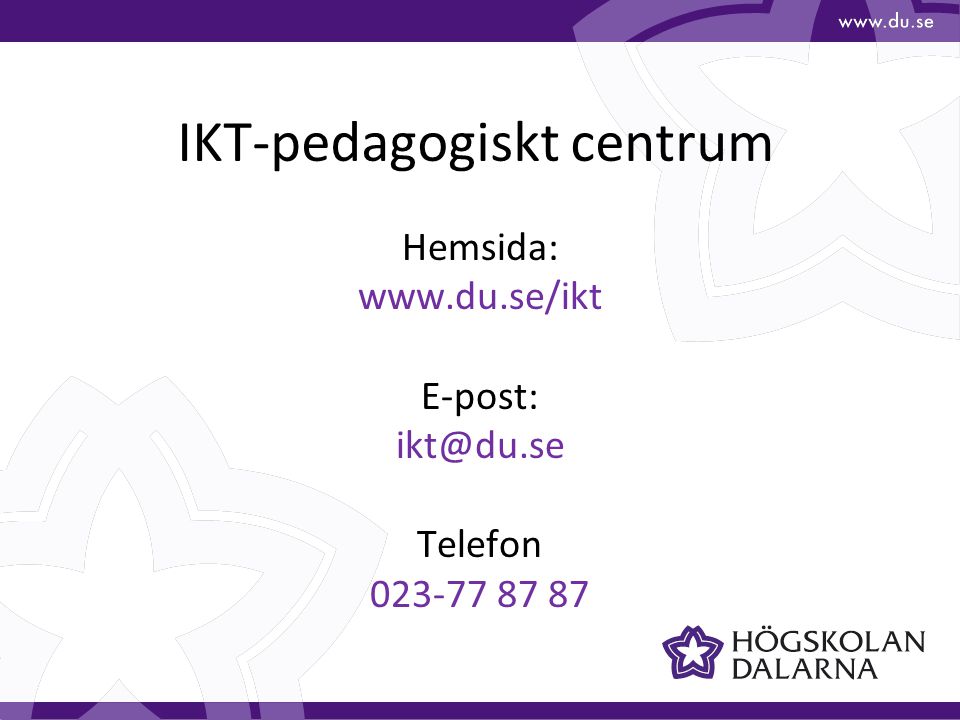 IKT-pedagogiskt centrum Hemsida:   E-post: Telefon