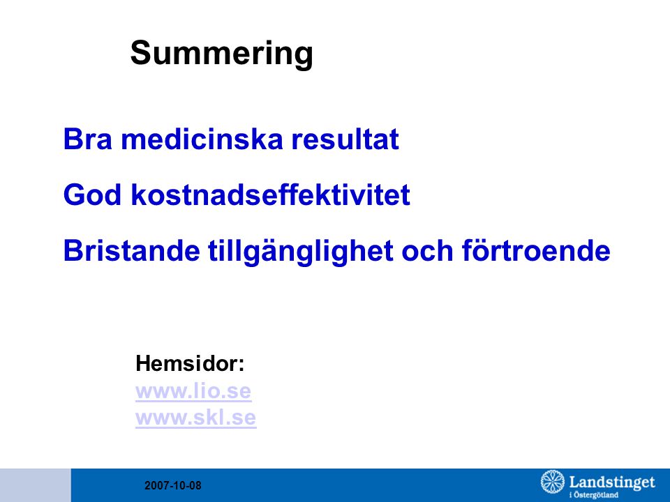 Summering Bra medicinska resultat God kostnadseffektivitet Bristande tillgänglighet och förtroende Hemsidor: