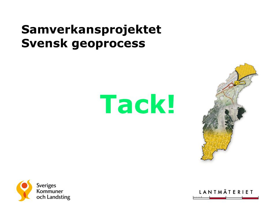 Samverkansprojektet Svensk geoprocess Tack!