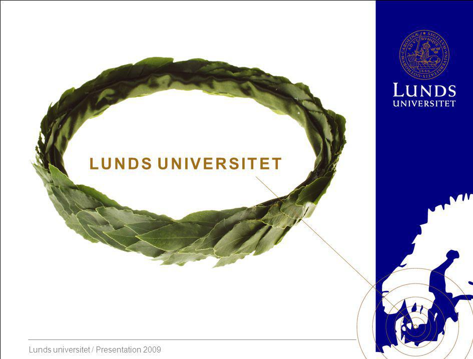 Lunds universitet / Presentation 2009 L U N D S U N I V E R S I T E T